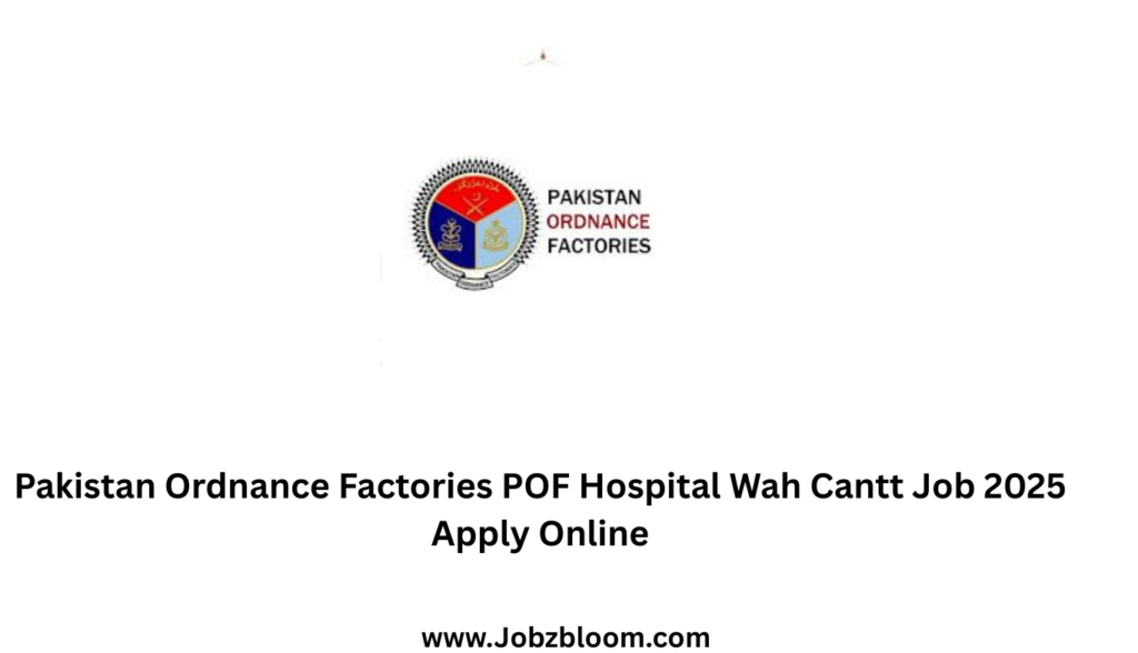 Pakistan Ordnance Factories POF Hospital Wah Cantt Job 2025 Apply Online
