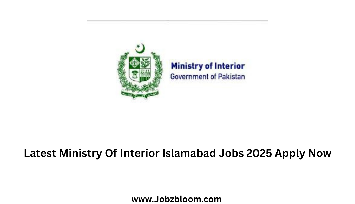 Latest Ministry Of Interior Islamabad Jobs 2025 Apply Now
