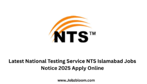 Latest National Testing Service NTS Islamabad Jobs Notice 2025 Apply Online